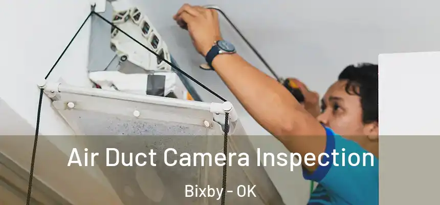 Air Duct Camera Inspection Bixby - OK