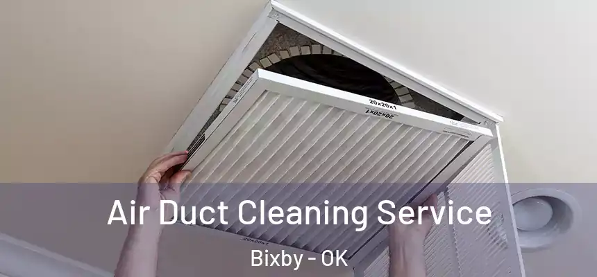  Air Duct Cleaning Service Bixby - OK