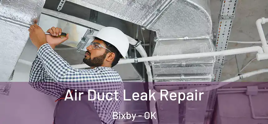  Air Duct Leak Repair Bixby - OK