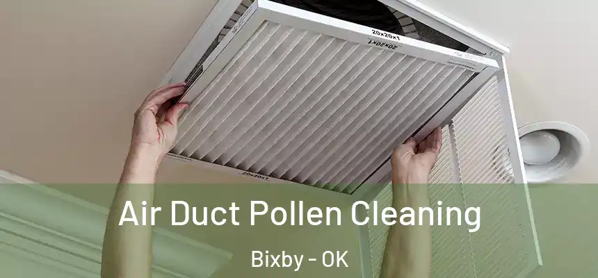  Air Duct Pollen Cleaning Bixby - OK