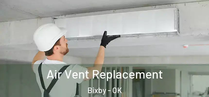  Air Vent Replacement Bixby - OK