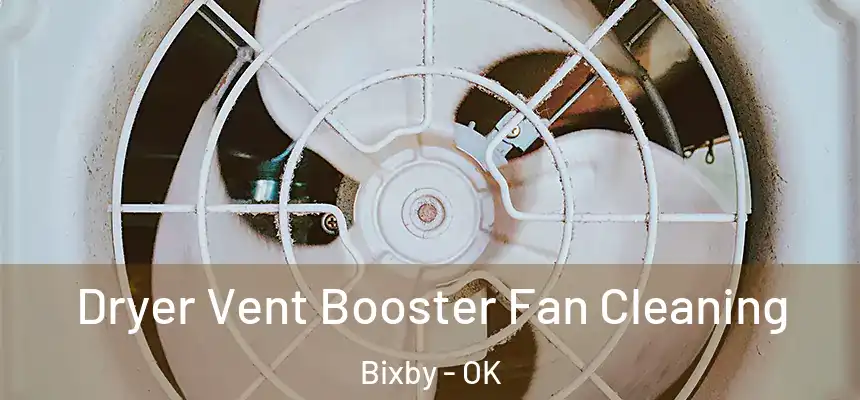  Dryer Vent Booster Fan Cleaning Bixby - OK