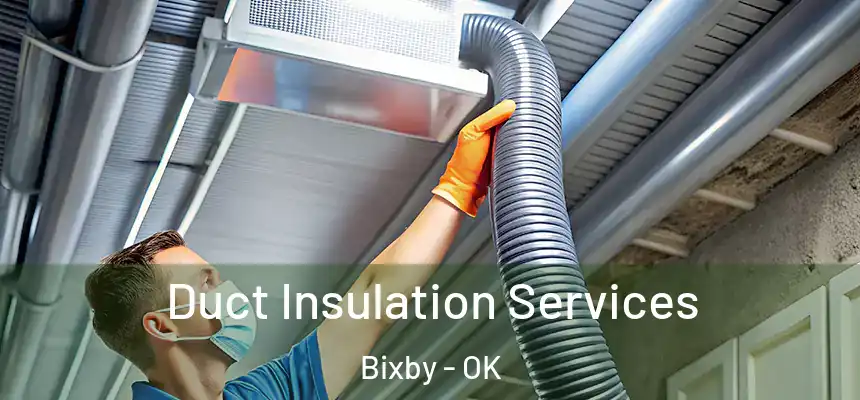 Duct Insulation Services Bixby - OK