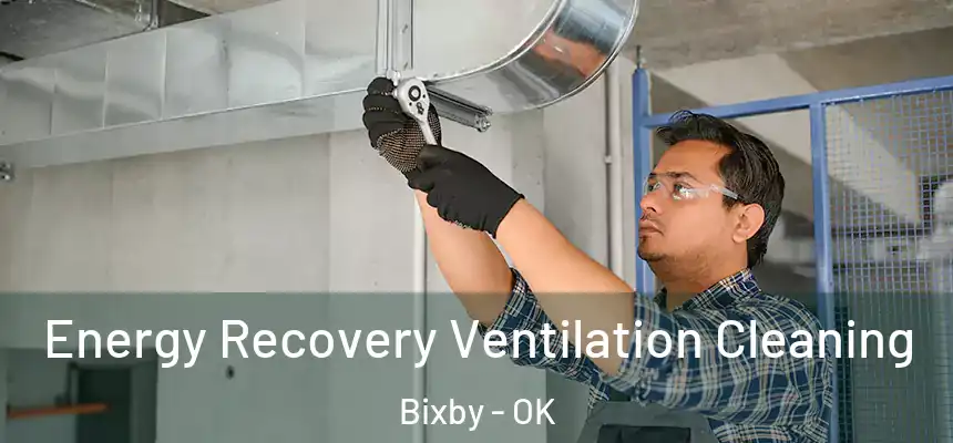  Energy Recovery Ventilation Cleaning Bixby - OK