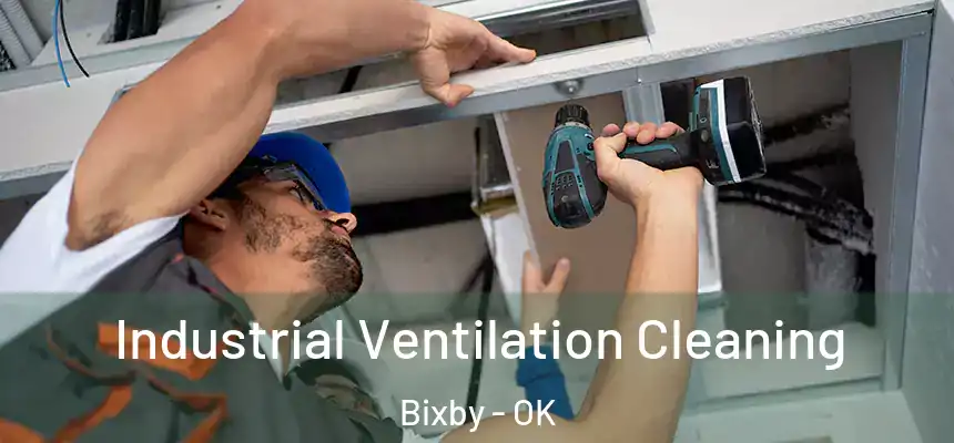  Industrial Ventilation Cleaning Bixby - OK