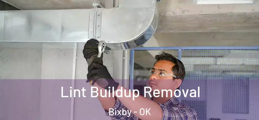  Lint Buildup Removal Bixby - OK