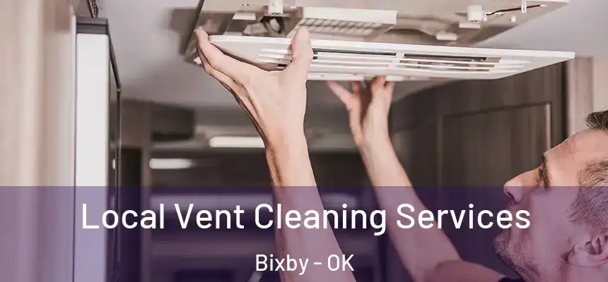 Local Vent Cleaning Services Bixby - OK