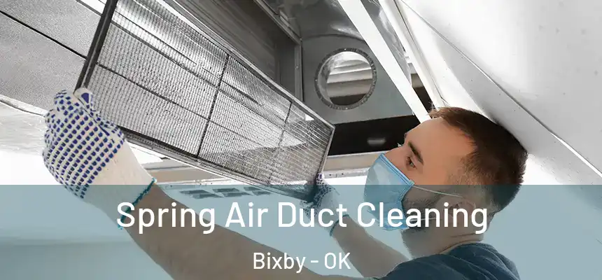  Spring Air Duct Cleaning Bixby - OK