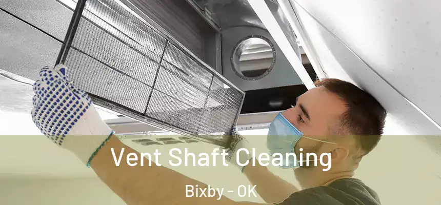  Vent Shaft Cleaning Bixby - OK